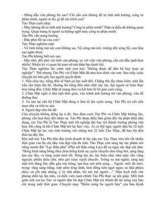 - Đứng đầu văn phòng thì sao? Chỉ cần con không để tư tình ảnh hưởng, công tư 
phân minh, người ta lấy gì để chỉ trích con? 
Tào Tháo cười nhạt: 
- Mày không để tư tình ảnh hưởng? Công tư phân minh? Thật ra điều đó không quan 
trọng. Quan trọng là người ta không nghĩ mày công tư phân minh. 
Tào Phi vẫn ương bướng: 
- Đâu phải lỗi tại của con? 
Tào Tháo nghiêm mặt: 
- Về tình riêng mà nói con không sai. Về công mà nói, miệng đời sóng bể, con làm 
sao ngăn được. 
Tào Phi không biết nói sao. 
- Hãy nhớ, đối phó với tình văn phòng, so với việc văn phòng, cần cái đầu lạnh hơn 
nhiều! Nhiều kẻ vì quan hệ nam nữ mà thân bại danh liệt. 
Tào Tháo nghiêm túc cảnh tỉnh con trai: "không được để đàn bà huỷ hoại sự 
nghiệp!". Thế nhưng Tào Phi với Chân Mật đã như keo dính vào sơn. Sau mấy cuộc 
chuyện trò bên gối, hai người quyết định: 
1. Nếu chia tay, tiếng đồn sẽ bám cả hai suốt đời. Chẳng thà lấy nhau luôn, một lần 
xấu che trăm lần hổ. Huống hồ tiếng đồn như chất xúc tác, hai người sẽ hiện thực 
hoá tiếng đồn, Chân Mật sẽ mang thai và kết hôn là lời giải cuối cùng. 
2. Chân Mật nghỉ ở nhà một thời gian, vừa tránh ảnh hưởng tới văn phòng, vừa để 
dưỡng thai. 
3. Tu sửa lại căn hộ Chân Mật đang ở làm tổ ấm uyên ương. Tào Phi trả nốt tiền 
mua nhà và tiền tu sửa. 
4. Người đẹp như hổ dữ 
Câu chuyện không dừng lại ở đó. Sau đám cưới Tào Phi và Chân Mật không lâu, 
phòng văn hoá thay đổi nhân sự. Tào Phi được điều làm giám đốc bộ phận điện dân 
dụng, em Tào Phi là Tào Thực mới tốt nghiệp đại học trở thành trưởng phòng văn 
hoá. Đó cũng là khi Chân Mật trở lại làm việc. Ai có thể ngờ, người đàn bà 32 tuổi 
Chân Mật lại lao vào tình trường với chàng trai 22 tuổi Tào Thực, để bao lời đồn 
thổi lại dấy lên. 
Khi anh trai Tào Phi đôn đáo kinh doanh là lúc cậu em Tào Thực tiêu tốn rất nhiều 
thời gian vào bà chị dâu vừa đẹp vừa đa tình. Tào Thực còn sáng tác tác phẩm nổi 
tiếng muôn đời "Lạc thần phú" (Phú nữ thần sông Lạc) để ca ngợi sắc đẹp chị dâu: 
"Bóng hình nàng bổng như chim hồng kinh sợ, uyển chuyển như rồng bơi, sáng láng 
tựa cúc thu, vẻ tùng xuân tươi tốt. Nàng lúc ẩn, lúc hiện chừ, như mây che vầng 
nguyệt; phiêu diêu chừ, như gió xoay tuyết chuyển. Trông xa mà ngắm, sáng tựa 
mặt trời đang lên; đến gần mà trông, tựa hoa sen trên sóng… Ngoài: môi đỏ tươi, 
trong: răng sáng trắng, mắt nhìn lóng lánh, lúm đồng tiền ngọt ngào; tư thái phiêu 
diêu, cử chỉ nhẹ nhàng, ý tứ nhã nhặn, lời nói mê người…". Màn kịch tình văn 
phòng diễn lại lần nữa, và diễn viên nam chính Tào Phi thực sự nổi giận. Mối tình 
giữa anh em họ Tào và người đàn bà đẹp Chân Mật trở thành đề tài nóng của báo 
chí trong một thời gian. Chuyên mục "Điểm nóng ba người bàn" của báo Kinh 
 