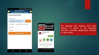 On tapping the loading the scan
button, if there is no barcode
scanner installed application directs
to play store
 