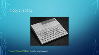 TI99/2 (1983)
https://99er.net/992.html Photo by Bryan Roppolo
 
