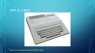TI99/8 (1983)
https://www.ninerpedia.org/wiki/File:99_8.jpg
 