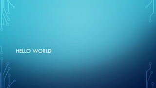 HELLO WORLD
 