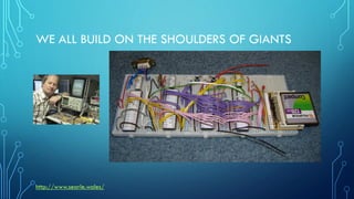 WE ALL BUILD ON THE SHOULDERS OF GIANTS
http://www.searle.wales/
 