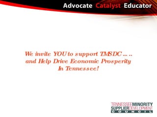 We invite YOU to support TMSDC ….. and Help Drive Economic Prosperity In Tennessee! 