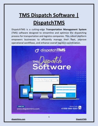 1
dispatchtms.com DispatchTMS
TMS Dispatch Software |
DispatchTMS
DispatchTMS is a cutting-edge Transportation Management System
(TMS) software designed to streamline and optimize the dispatching
process for transportation and logistics companies. This robust platform
empowers businesses to efficiently manage their fleet, improve
operational workflows, and enhance overall logistics coordination.
 