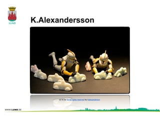 K.Alexandersson




      cc nc sa Some rights reserved by Kalexanderson
 