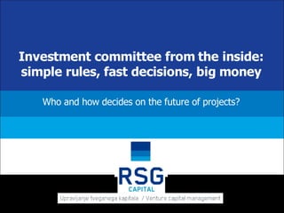 Investment committee from the inside: simple rules, fast decisions, big money Who and how decides on the future of projects? 