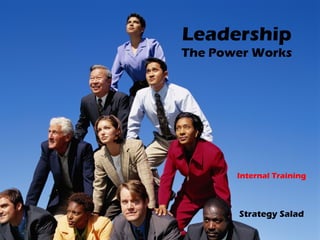 Leadership The Power Works Internal Training 