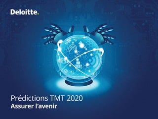 Prédictions TMT 2020
Assurer l’avenir
 