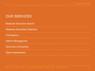 WWW.WENHAMCARTER.COM




 OUR SERVICES

 Retained Executive Search

 Retained Advertised Selection

 Contingency

 Interim Management

 Technical Contracting

 Talent Assessment




London   Paris   Frankfurt   Moscow   Dubai   Mumbai   Johannesburg   Singapore   Beijing   Sao Paulo   Mexico City                     7
 