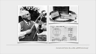 INNOVATION ELLER UPPFINNING?

 