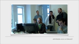 AFFÄRER OCH INTERNET

 