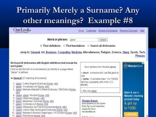 Primarily Merely a Surname? AnyPrimarily Merely a Surname? Any
other meanings? Example #8other meanings? Example #8
 