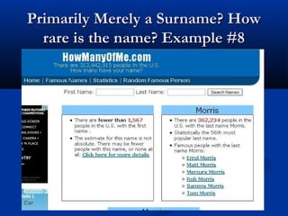 Primarily Merely a Surname? HowPrimarily Merely a Surname? How
rare is the name? Example #8rare is the name? Example #8
 