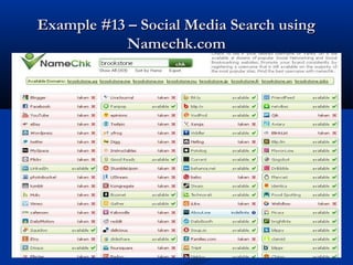 Example #13 – Social Media Search usingExample #13 – Social Media Search using
Namechk.comNamechk.com
 