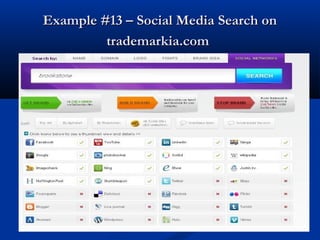 Example #13 – Social Media Search onExample #13 – Social Media Search on
trademarkia.comtrademarkia.com
 