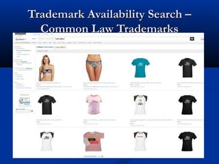 Trademark Availability Search –Trademark Availability Search –
Common Law TrademarksCommon Law Trademarks
 