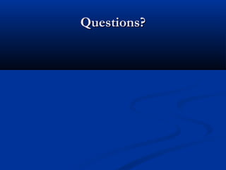 Questions?Questions?
 