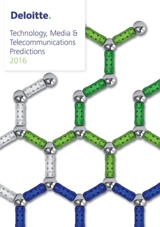 Technology, Media &
Telecommunications
Predictions
2016
 