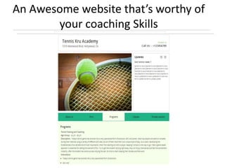 An Awesome website that’s worthy of
your coaching Skills
 