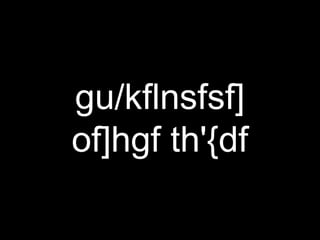 gu/kflnsfsf]
of]hgf th'{df
 