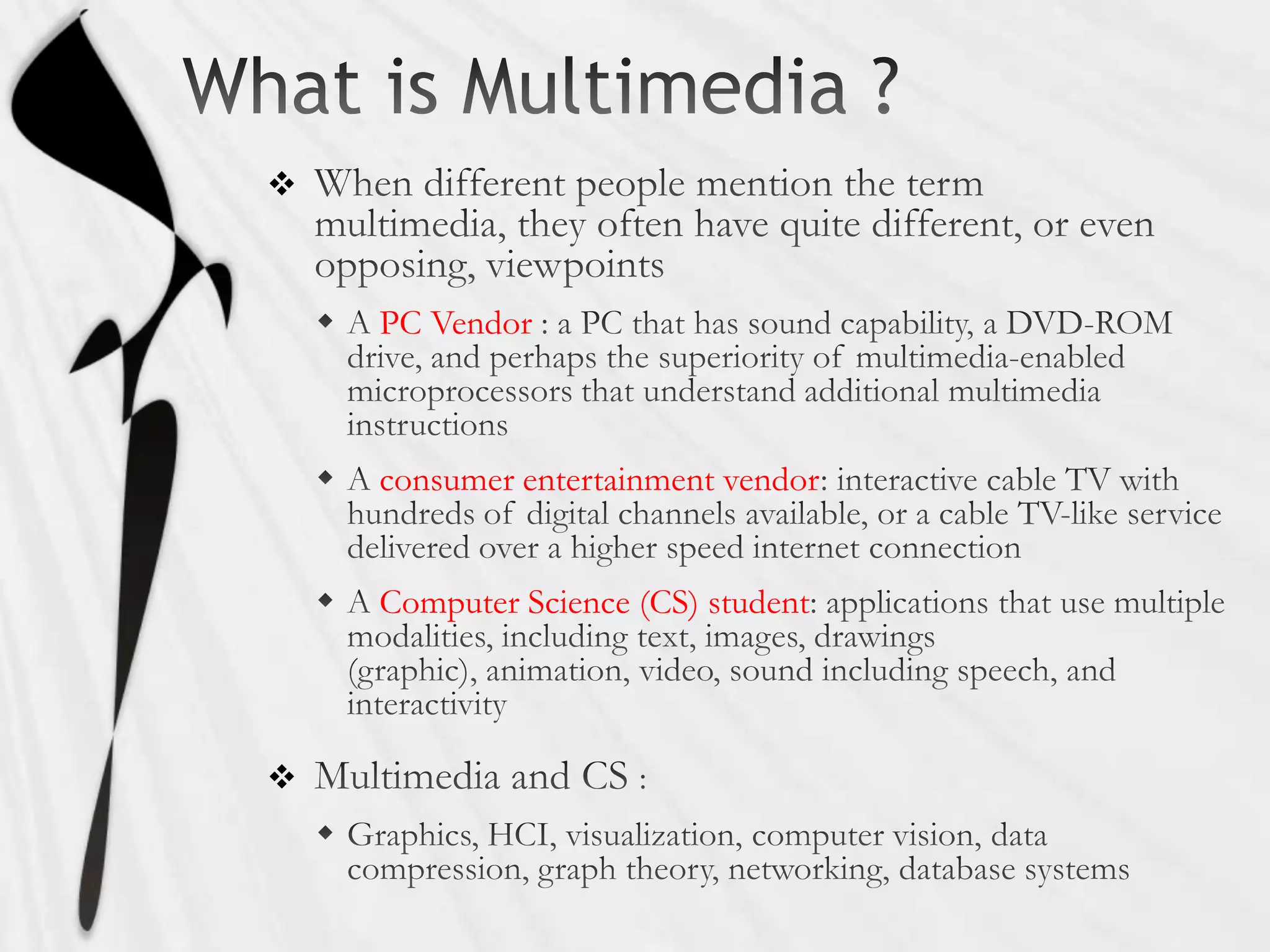 



    PC Vendor



    consumer entertainment vendor


    Computer Science (CS) student




 
