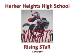 Harker Heights High School Rising STaR T. Murphy 