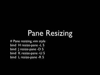 move one pane left
preﬁx h
 