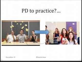 PD to practice?…




December 11         @mesterman
 
