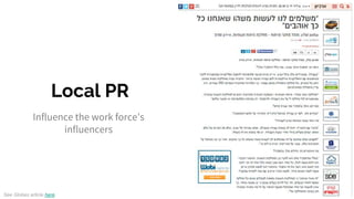 Local PR
Influence the work force’s
influencers
@pamelabeckerCBC
See Globes article here.
 