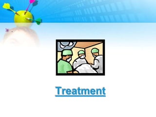 .




    Treatment
 