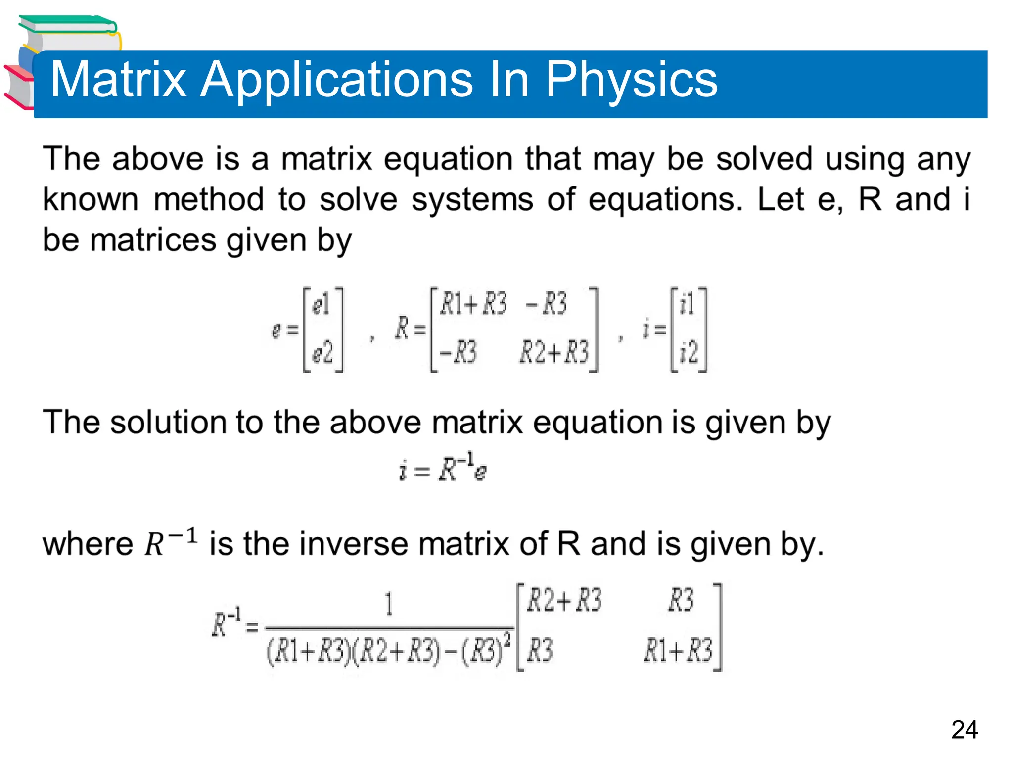 24
Matrix Applications In Physics
 