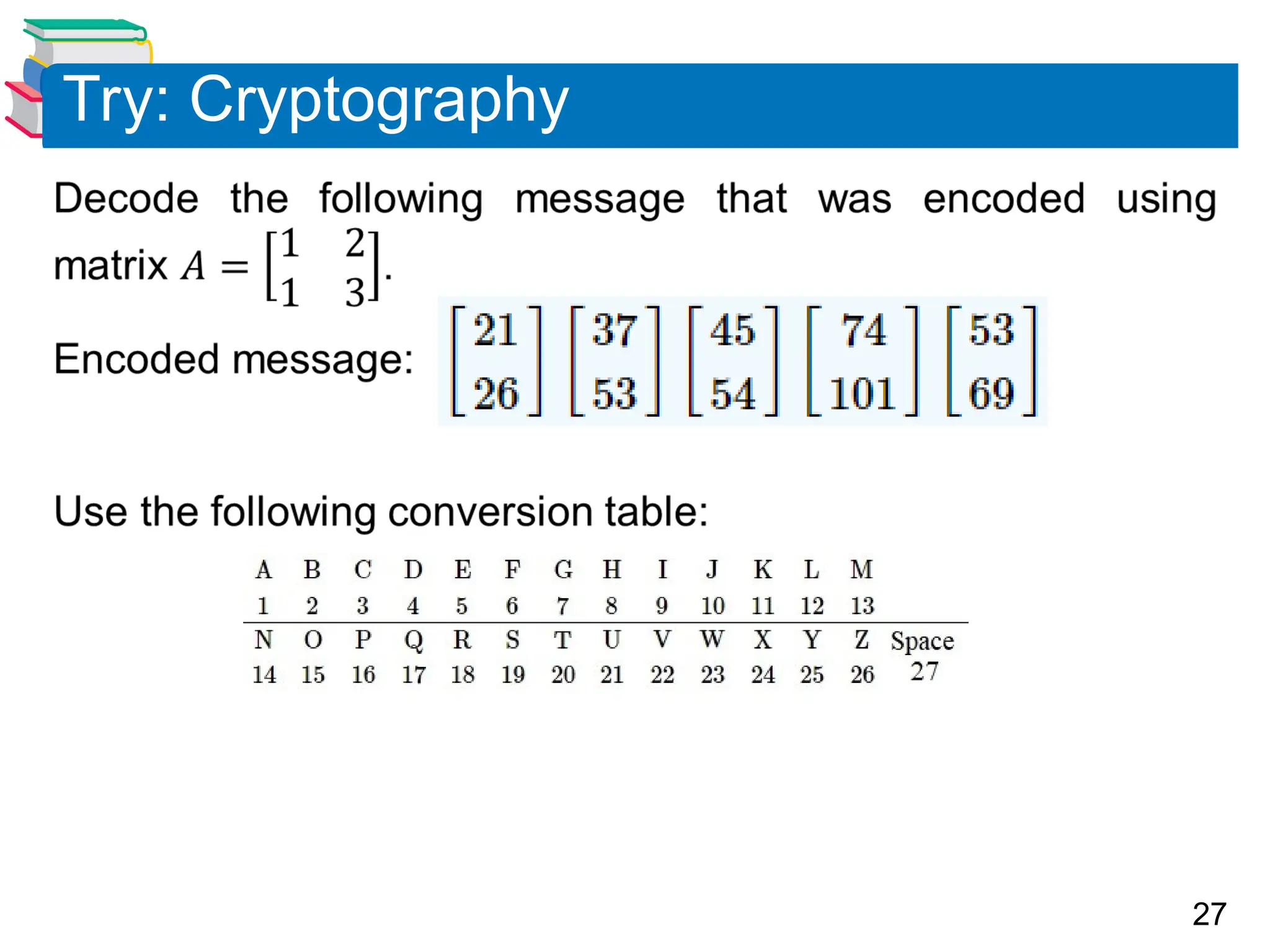 27
Try: Cryptography
 