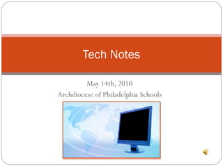 May 14th, 2010 Archdiocese of Philadelphia Schools Tech Notes 
