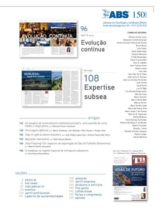 anp 15 anos

96
Evolução contínua

96

O

primeiro leilão do pré-sal marca uma nova
fase para a ANP, que,
uma vez encerrado o
certame, vai ter sob sua
gestão o primeiro contrato de partilha, dentro de um marco regulatório
que foi alterado substancialmente
nos últimos cinco anos, por conta
das descobertas de grandes reservas no pré-sal.
A agência reguladora, que passou a maior parte de sua existência

gerenciando contratos de concessão,
a partir de agora terá de administrar um sistema múltiplo, no qual
partilha e cessão onerosa para a Petrobras concorrem com os velhos e
tradicionais contratos firmados em
mais dez leilões.
Mas isso não preocupa a diretora-geral da entidade, Magda
Chambriard, que garante que as
companhias estrangeiras já estão
acostumadas a lidar com contratos
de partilha no mundo inteiro. “To-

das elas têm um
contrato de concessão num lugar
e de partilha no
outro”, frisa.
A única diferença é a governança da Pré-Sal
Petrobras, que vai
gerir os ativos e o grupo empreiteiro. “A questão da governança está
estipulada no contrato, tampouco é
nova, pois baseia-se no Joint Ope-

TN Petróleo 91

TN Petróleo 91

97

Fotos: Depositphotos

noruega

Noruega:

expertise subsea
Enviada especial: Maria Fernanda romero

a Noruega, um dos maiores produtores de petróleo do mundo, é um país de ponta quando o assunto
é tecnologia e soluções para a indústria do petróleo. Sua extensa rede de dutos submarinos – a
maior do mundo –, e sua experiência em operar nas severas condições offshore no Mar do Norte,
fizeram o país se destacar pelo desenvolvimento de tecnologias inovadoras, principalmente na
exploração e produção em águas profundas e nos sistemas submarinos. o que vem levando
Noruega e Brasil a reforçarem o intercâmbio no setor de petróleo e gás nos últimos anos devido
às descobertas do pré-sal.

D

esde meados do século
XIX, o Brasil faz parte da
rota das empresas norueguesas. Naquela época,
as empresas de navegação vinham para cá impulsionadas
pelo transporte de bacalhau e retornavam à Noruega com açúcar e café.
Nos anos 1970, o setor de mineração e a indústria naval começaram
a atraí-las para nosso território. Em
1990, com as mudanças na legislação industrial brasileira e a emergência do mercado de petróleo e
gás, as norueguesas se engajaram e
rapidamente iniciaram negócios nas
áreas de aquisição sísmica, construção naval e serviços de petróleo. A
partir do ano 2000, a perspectiva
de declínio no setor de óleo e gás
norueguês impulsionaram as empresas da Noruega a olharem para

108

o exterior e para o crescimento do
setor no Brasil. De acordo com o
estudo ‘Estratégia Brasil’ do Governo norueguês, lançado em 2011,
o Brasil é o país onde a Noruega
tem seus maiores investimentos no
exterior, depois da União Europeia
e Estados Unidos.
A Noruega é grande exportadora
de capital financeiro por meio de seu
fundo soberano, o Fundo Governamental de Pensões-Global (FPG-G).
De todas as economias emergentes,
a brasileira é a que recebe os maiores investimentos desse Fundo. Os
países são parceiros comerciais há
mais de 170 anos e com as expectativas geradas na área submarina
diante do anúncio das reservas do
pré-sal em 2007, o Brasil tornou-se
o destino internacional número um
para o cluster offshore da Noruega.

Capital: Oslo
Área: 385 155 km²
População: 5 milhões
Densidade: 12 hab./km²
PIB: US$ 280 bilhões
renda Per capita: US$ 59,3 mil
IDH (2011): 0,955
alfabetização: 99,0%
Moeda: Coroa norueguesa
Site oficial: www.regjeringen.no
Principais indústrias: petróleo e gás natural,
processamento de alimentos, construção
naval, produtos de madeira e polpa, metais,
produtos químicos, madeira, mineração,
têxteis, pesca.

O setor de petróleo e gás é o
mais importante para a cooperação
entre os dois países na área empresarial; é responsável pela maior
quantidade de empresas instaladas
(49%) e pelo maior número de empregados (50%).

Segundo a Innovation Norway,
agência de promoção do governo
da Noruega, o segmento recebeu de
2009 a 2011, 64% de todos os investimentos. O setor industrial ficou com
27%, energias renováveis com 5% e a
área marítima com os 4% restantes.
Atualmente existem cerca de 110
empresas norueguesas no Brasil, das
quais mais de 75% atuam na indústria
de petróleo e gás e no setor marítimo. A
maioria delas recém-criadas, com menos
de dez anos de experiência no país. A
pesada carga tributária brasileira, como
o Custo Brasil, e a falta de mão de obra
qualificada são alguns dos obstáculos
enfrentados para operar no Brasil, citados pelas empresas norueguesas.

Vocação petrolífera
Stavanger e Bergen são importantes regiões petrolíferas da Noruega. Nelas se concentram a maior

parte das atividades de petróleo e
onde ficam instaladas a maior parte
das empresas deste setor. Historicamente pesqueira e industrial, a
cidade de Stavanger tornou-se, a
partir da década de 1970, a capital
norueguesa do petróleo. Hoje, a principal fonte de renda da população
local de Stavanger é o petróleo.
Com população de 300 mil pessoas, Stavanger possui 40 companhias
de petróleo e 500 companhias locais
que operam em nível internacional. A
produção de petróleo e gás na cidade
corresponde a 40% da produção total
da Noruega. Dentre os atuais desafios
da região devido ao crescimento excessivo do setor estão: salários altos,
imóveis caros e problemas de trânsito.
Já a cidade de Bergen, a segunda
maior do país em tamanho e população, tem o seu porto como motor
principal para a economia local.
Além de constituir um cluster líder
mundial em tecnologia submarina
de petróleo, sendo a base do Centro
Norueguês de Especialização Subsea
(Norwegian Centre of Expertise Subsea/NCE Subsea), que reúne mais de
cem empresas e organizações.
O NCE Subsea contribui para o
fortalecimento e internacionalização
da indústria submarina na área de
Bergen através de suporte financeiro e técnico no estabelecimento
de projetos de desenvolvimento de
tecnologia. Os projetos do cluster já
receberam mais de 470 milhões de
coroas norueguesas em financiamento. O foco são os mercados de manutenção, modificação e operação, bem
como produtos técnicos inovadores
e com tecnologia de ponta para a
indústria submarina.
O objetivo é estimular a maior colaboração e partilha de experiências no
âmbito do cluster, com colaboradores
nacionais e internacionais. O NCE é um
programa nacional apoiado pela Innovation Norway, o Conselho de Pesquisa
da Noruega, e pela Corporação de Desenvolvimento Industrial da Noruega.

Cooperação subsea
De acordo com o estudo ‘Perspectivas da Energia Mundial

2012’, da Agência Internacional
de Energia (AIE), o mercado mundial de sistemas submarinos está
estimado na faixa de US$ 60 a US$
94 bilhões para período 2011-2015,
e o Brasil é um dos principais consumidores, em razão do desenvolvimento da produção nacional em
águas profundas.
Há um forte movimento de fornecedores brasileiros em busca de
parcerias com as empresas norueguesas que dominam tecnologias
demandadas hoje pelo mercado,
principalmente em relação aos
campos em áreas profundas e no
pré-sal.
As áreas de perfuração e subsea
necessitam de investimentos intensivos em tecnologia de ponta, e a
Noruega possui grande expertise
nesse segmento já que possui a rede
de dutos submarinos mais extensa
do mundo e as unidades offshore
sujeitas a condições ambientais das
mais severas para operações no Mar
do Norte. Seus produtos e serviços
vão desde perfuração e completação
e equipamentos subsea de exploração, produção, até equipamentos
de monitoramento ambiental, tratamento de água e instrumentação
submarina.

Crescimento significativo
Com atuação no Brasil há mais de
dez anos, a Clampon, fabricante de
sensores ultrassônicos inteligentes
como monitoramento de partículas
(areia), detector de PIG, monitoramento de corrosão e erosão, e detector de vazamento, tem crescido
bastante desde a inauguração de sua
nova sede em Berger, em 2011; seu
novo escritório é o terceiro edifício
mais ecoeficiente da Noruega, no
que se refere à economia de energia.
A empresa possui 90 funcionários
em Bergen e 15 em Houston, nos
Estados Unidos. No Brasil fez sua
primeira venda para a Petrobras em
1998 e participou de seu primeiro
projeto subsea na região em 2001
com um sistema detector de PIG
para o campo de Pampo. No país, é
representada pela IEC.

TN Petróleo 91

Affonso Vianna Junior
Alexandre Castanhola Gurgel
Antonio Ricardo Pimentel de Oliveira
Bruno Musso
Colin Foster
David Zylbersztajn
Eduardo Mezzalira
Eraldo Montenegro
Flávio Franceschetti
Gary A. Logsdon
Geor Thomas Erhart
Gilberto Israel
Ivan Leão
Jean-Paul Terra Prates
João Carlos S. Pacheco
João Luiz de Deus Fernandes
José Fantine
Josué Rocha
Luiz B. Rêgo
Luiz Eduardo Braga Xavier

Evolução
contínua

Fotos: tn Petróleo

por Beatriz cardoso, Karolyna Gomes e Rodrigo Miguez

Responsável pela regulação do setor que responde por cerca
de 12% do Produto Interno Bruto (PIB) do Brasil, a Agência
Nacional do Petróleo, Gás Natural e Bicombustíveis (ANP)
completa 15 anos de atividades buscando se reinventar para
conduzir um mercado que, nos últimos anos, teve as regras
do jogo alteradas.

CONSELHO EDITORIAL

ANP 15 anos

TN Petróleo 91

Noruega

108

Expertise
subsea

Marcelo Costa
Márcio Giannini
Márcio Rocha Melo
Marcius Ferrari
Marco Aurélio Latgé
Maria das Graças Silva
Mário Jorge C. dos Santos
Maurício B. Figueiredo
Nathan Medeiros
Paulo Buarque Guimarães
Roberto Alfradique V. de Macedo
Roberto Fainstein
Ronaldo J. Alves
Ronaldo Schubert Sampaio
Rubens Langer
Samuel Barbosa

109

artigos
146 	 s desafios do licenciamento ambiental portuário: uma questão de curto,
O
médio e longo prazo, por Marcelo Poças Travassos
168 	Ancoragem offshore, por Martin Vlasblom, Jorn Boesten, Peter Davies e Sergio Leite
180 	 tep-in right no direito brasileiro, por José Virgílio Lopes Enei e Antonio Paulo Kubli Vieira
S
183 	 igração improvável, por Beth Pessoa Ramos
M
184 	 top Fracking? os impactos da exploração do Gás de Folhelho Betuminoso,
S
por Gabriel Santos Cerqueira

188 	 mudança no regime especial de entreposto aduaneiro,
A

Ano XIV • Número 91 • set/out 2013
Foto: Stéferson Faria, Agência Petrobras

por Ana Paula Alves Rocha
TN PETRÓLEO

opinião

Desvio de conduta é um risco iminente,
de Susana Falchi, CEO da HSD Consultoria em Recursos Humanos

Coppe gera conhecimento há 50 anos
Bahia, onde tudo começou
ANP 15 anos: evolução contínua
Noruega: expertise subsea
Ano XV • set/out 2013 • Nº 91 • www.tnpetroleo.com.br

	

8	 editorial
	10	hot news
	18	indicadores tn
116 eventos
	126 perfil profissional
	131	 caderno de sustentabilidade

ViSãO DE FuTuRO
DA iNDúSTRiA
DE ÓLEO E gáS
FiNANCiANDO A iNOVAçãO
SuSTENTABiLiDADE TECNOLÓgiCA
uM hORizONTE DE 30 ANOS

Os desafios do licenciamento ambiental portuário:
uma questão de curto, médio e longo prazo, por Marcelo Poças Travassos
Ancoragem offshore, por Martin Vlasblom, Jorn Boesten, Peter Davies e Sergio Leite
Step-in right no direito brasileiro, por José Virgílio Lopes Enei e
Antonio Paulo Kubli Vieira
Migração improvável, por Beth Pessoa Ramos
Stop fracking? Os impactos da exploração do gás de Folhelho Betuminoso,
por Gabriel Santos Cerqueira
A mudança no regime especial de entreposto aduaneiro,
por Ana Paula Alves Rocha

nº 91

148 pessoas
150 perfil empresa
164 produtos e serviços
190	 fino gosto
	 192	 coffee break
194	 feiras e congressos
195	 opinião

ESPECiAL PETROBRAS 60 ANOS ViSãO DE FuTuRO DA iNDúSTRiA DE ÓLEO E gáS

seções

ESPECiAL PETROBRAS 60 ANOS

Entrevista exclusiva

Ozires Silva, ex-presidente da Embraer e da
Petrobras e reitor da Unimonte, SP

Empreender e
inovar é preciso

 