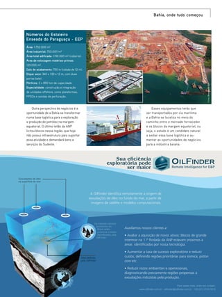 Bahia, onde tudo começou

Números do Estaleiro
Enseada do Paraguaçu - EEP

Outra perspectiva de negócios é a
oportunidade de a Bahia se transformar
numa base logística para a exploração
e produção do petróleo na margem
equatorial. O último leilão da ANP
licitou blocos nessa região, que hoje
não possui infraestrutura para suportar
essa atividade e demandará bens e
serviços do Sudeste.

Fotos: Divulgação EEP

Área: 1.752.000 m²
Área industrial: 750.000 m²
Área total edificada: 1.192.000 m² (coberta).
Área de estocagem matérias-primas:
120.000 m².
Cais de acabamento: 750 m (calado de 12 m).
Dique seco: 360 x 130 x 12 m, com duas
portas batel.
Pórticos: 2 x 850 ton de capacidade
Especialidade: construção e integração
de unidades offshore, como plataformas,
FPSOs e sondas de perfuração.

Esses equipamentos terão que
ser transportados por via marítima
e a Bahia se localiza no meio do
caminho entre o mercado fornecedor
e os blocos da margem equatorial, ou
seja, o estado é um candidato natural
a sediar essa base logística e aumentar as oportunidades de negócios
para a indústria baiana.

TN Petróleo 91

93

 