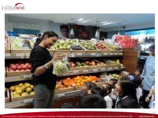 This presentation is intellectual property of “HRMnext Consulting”, Philippines. Any changes and further distribution only with permission of the GM John van Dijk www.hrmnext.net
26
 