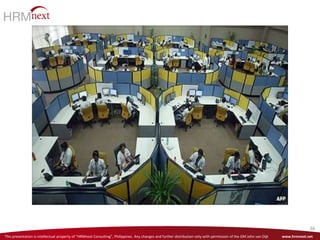 This presentation is intellectual property of “HRMnext Consulting”, Philippines. Any changes and further distribution only with permission of the GM John van Dijk www.hrmnext.net
36
 