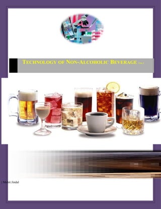 | Mohit Jindal
TECHNOLOGY OF NON-ALCOHOLIC BEVERAGE VOL.1
 