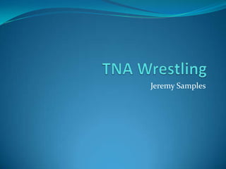 TNA Wrestling Jeremy Samples 