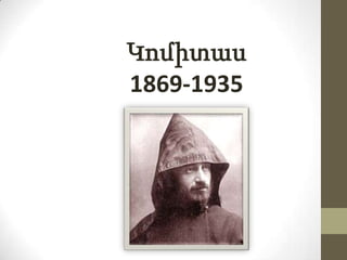Կոմիտաս
1869-1935

 