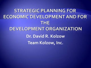 Dr. David R. Kolzow
Team Kolzow, Inc.
 