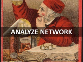 ANALYZE NETWORK
cc: Boston Public Library - https://www.flickr.com/photos/24029425@N06
 