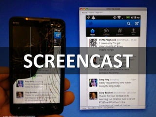 SCREENCAST
cc: brianc - https://www.flickr.com/photos/51035606497@N01
 