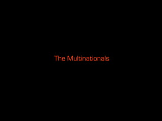 The Multinationals
 