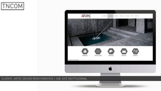 CLIENTE: ARTEC DESIGN REVESTIMENTOS | JOB: SITE INSTITUCIONAL
 
