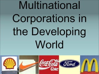 Multinational Corporations in the Developing World 