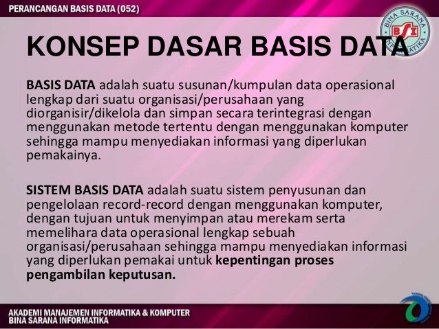 KONSEP DASAR DATA DATA BASIS DATA adalah susunan / kumpulan data operasional lengkap dari lembaga / perusahaan ...