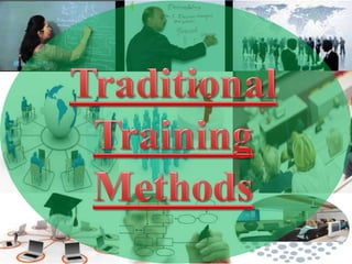 Traditional Trainig Model Training & Development - Traditional trainning methods | PPTX