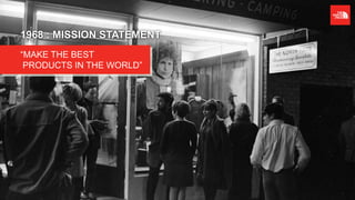 1968 : MISSION STATEMENT
“MAKE THE BEST
PRODUCTS IN THE WORLD”
 