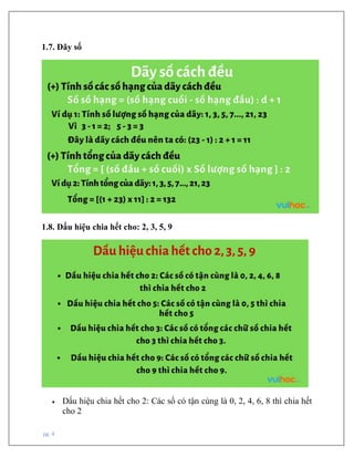 pg. 4
1.7. Dãy số
1.8. Dấu hiệu chia hết cho: 2, 3, 5, 9
• Dấu hiệu chia hết cho 2: Các số có tận cùng là 0, 2, 4, 6, 8 thì chia hết
cho 2
 